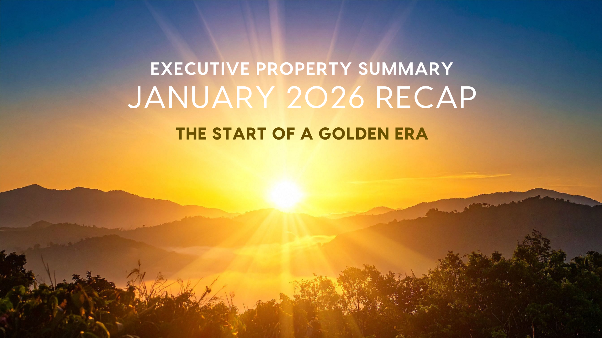 The Executive Property Summary January 2026 Recap